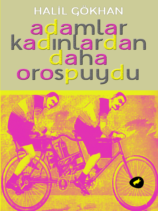 Title details for Adamlar Kadınlardan Daha Orospuydu by Halil Gökhan - Available